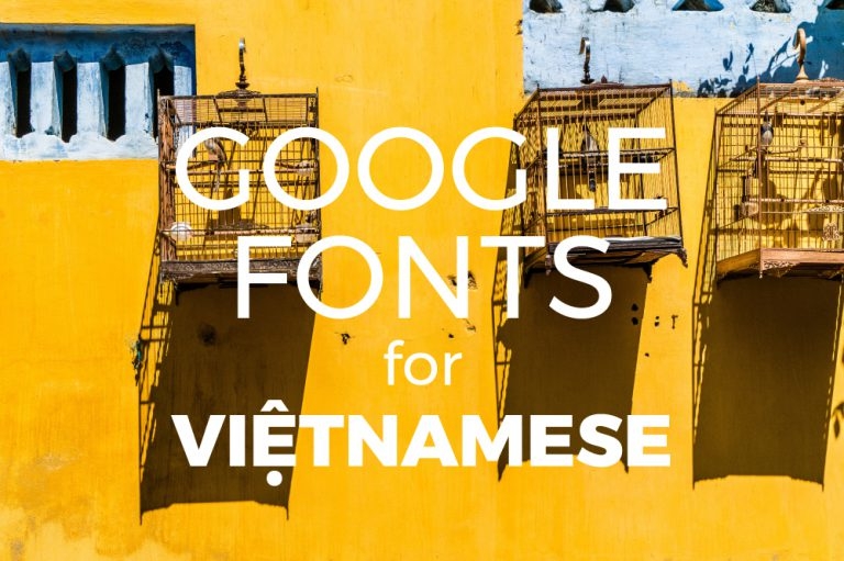 ベトナム語で使えるオススメ定番Google Fonts